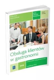 Obsługa klientów w gastronomii. Kwalifikacja T.15 (TG.16). Zeszyt ćwiczeń do nauki zawodu technik żywienia i usług gastronomicznych