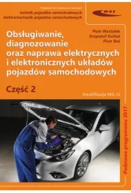 Obsługiwanie, diagnozowanie oraz naprawa elektrycznych i elektronicznych układów pojazdów samochodowych. Część 2