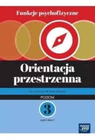 Funkcje psychofizyczne. Orientacja przestrzenna. Poziom 3. Karty pracy