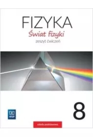 Świat fizyki. Zeszyt ćwiczeń. Klasa 8. Szkoła podstawowa