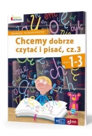 Owocna edukacja. Chcemy dobrze czytać i pisać. Część 3. Klasa 1-3