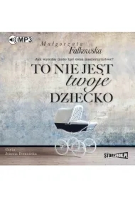 To nie jest twoje dziecko