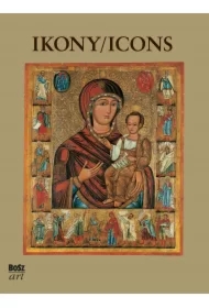 Ikony. Najpiękniejsze ikony w zbiorach polskich