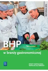BHP w branży gastronomicznej. Podręcznik do kształcenia zawodowego. Szkoły ponadgimnazjalne