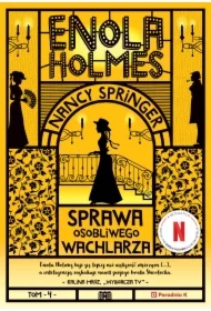 Sprawa osobliwego wachlarza. Enola Holmes. Tom 4