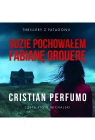 Gdzie pochowałem Fabianę Orquerę