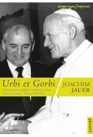 Urbi et Gorbi. Jak chrześcijanie wpłynęli na obalenie reżimu komunistycznego w Europie Wschodniej