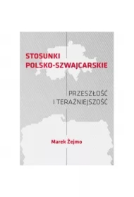 Stosunki polsko-szwajcarskie Przeszłość i teraźniejszość