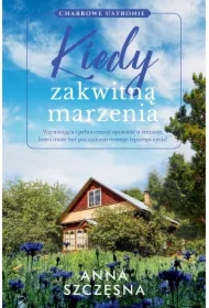 Kiedy zakwitną marzenia