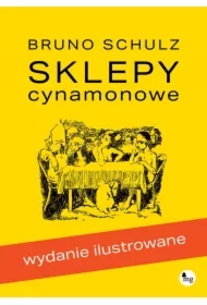 Sklepy cynamonowe. Wydanie ilustrowane