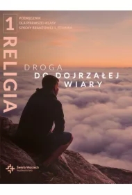 Droga do dojrzałej wiary. Podręcznik dla klasy 1 szkoły branżowej 1 stopnia