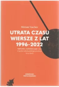 Utrata czasu. Wiersze z lat 1996-2022