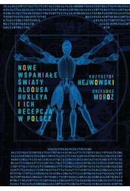 Nowe wspaniałe światy Aldousa Huxleya i ich recepcja w Polsce