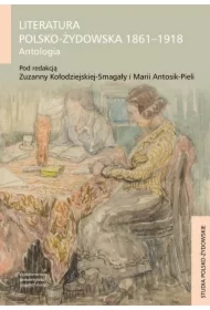 Literatura polsko-żydowska 1861-1918. Antologia