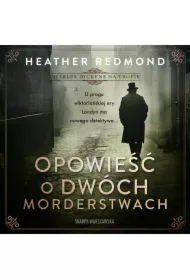Charles Dickens na tropie. Opowieść o dwóch morderstwach