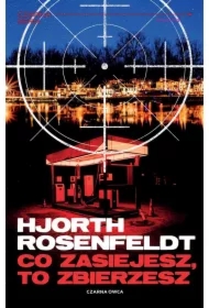 Co zasiejesz, to zbierzesz. Sebastian Bergman. Tom 7