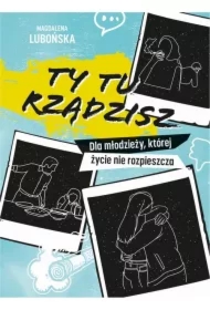 Ty tu rządzisz. Dla młodzieży, której życie nie rozpieszcza