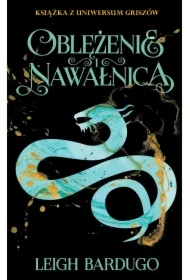 Oblężenie i nawałnica. Trylogia Grisza. Tom 2