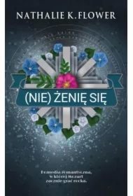 (NIE) ŻENIĘ SIĘ
