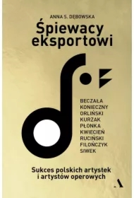 Śpiewacy eksportowi. Sukces polskich artystek i artystów operowych