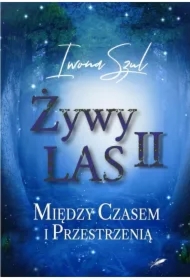 Żywy Las II. Między czasem i przestrzenią