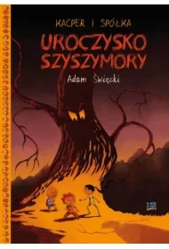 Kacper i spółka. Uroczysko Szyszymory