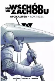 Na wschód od zachodu. Apokalipsa rok trzeci