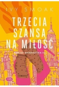 Trzecia szansa na miłość. Men of Manhattan T.2
