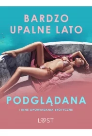 Bardzo upalne lato, Podglądana i inne opowiadania erotyczne