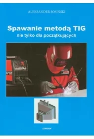 Spawanie metodą TIG nie tylko dla początkujących