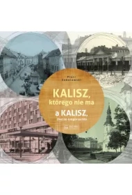 Kalisz, którego nie ma