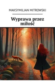 Wyprawa przez miłość
