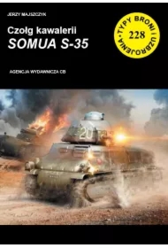 Czołg kawalerii SOMUA S-35. Seria Typy broni i uzbrojenia. Zeszyt 228