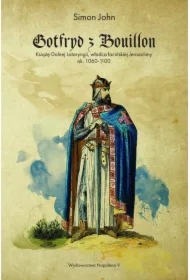 Gotfryd z Bouillon. Książę Dolnej Lotaryngii...