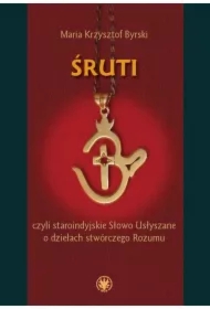 Śruti, czyli staroindyjskie Słowo Usłyszane