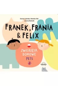 Franek, Frania i Felix. Zwierzęta domowe Pets