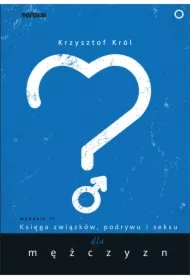 Księga związków, podrywu i seksu dla mężczyzn. Wydanie II