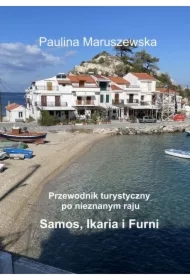 Przewodnik turystyczny po nieznanym raju Samos, Ikaria i Furni