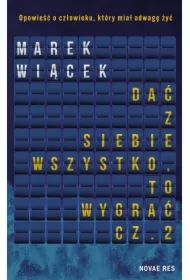 Dać z siebie wszystko, to wygrać. Cz. 2