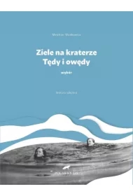 Ziele na kraterze. Tędy i owędy. Wybór