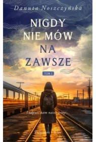 Nigdy nie mów na zawsze. Tom 1