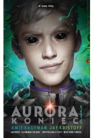 Aurora: Koniec. Cykl Aurora. Tom 3