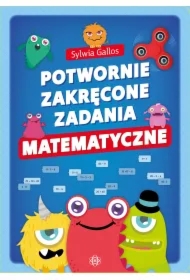 Potwornie zakręcone zadania matematyczne