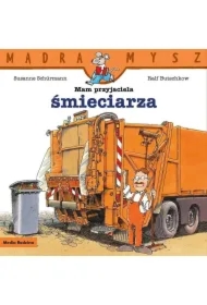 Mądra Mysz. Mam przyjaciela śmieciarza