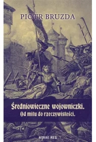 Średniowieczne wojowniczki. Od mitu do rzeczywistości
