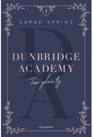 Tam gdzie ty. Dunbridge Academy. Tom 1