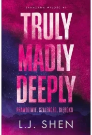 Truly Madly Deeply. Zakazana miłość. Tom 1