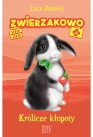 Królicze kłopoty. Zwierzakowo. Tom 2