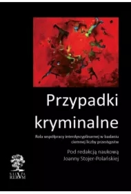 Przypadki kryminalne. Rola współpracy w badaniu ciemnej liczby przestępstw