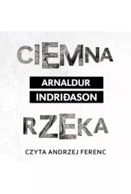 Ciemna rzeka. Komisarz Erlendur Sveinsson. Tom 9